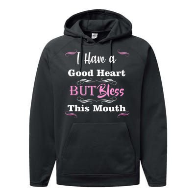 I Have A Good Heart But Bless This Mouth1 Performance Fleece Hoodie