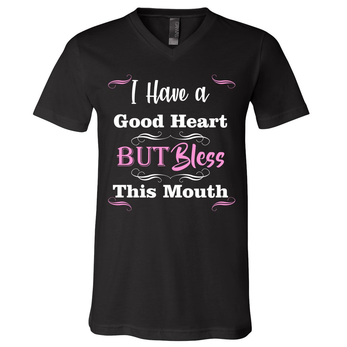 I Have A Good Heart But Bless This Mouth1 V-Neck T-Shirt