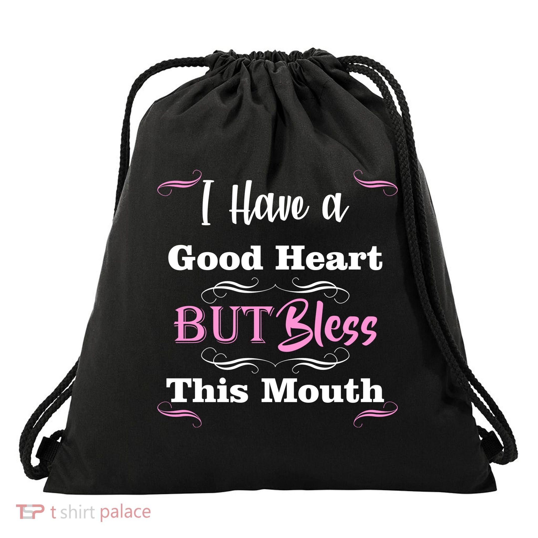 I Have A Good Heart But Bless This Mouth1 Drawstring Bag