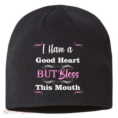 I Have A Good Heart But Bless This Mouth1 Sustainable Beanie