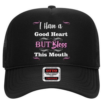 I Have A Good Heart But Bless This Mouth1 Trucker Hat