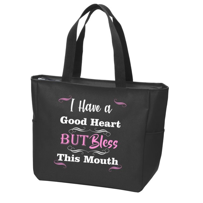 I Have A Good Heart But Bless This Mouth1 Zip Tote Bag