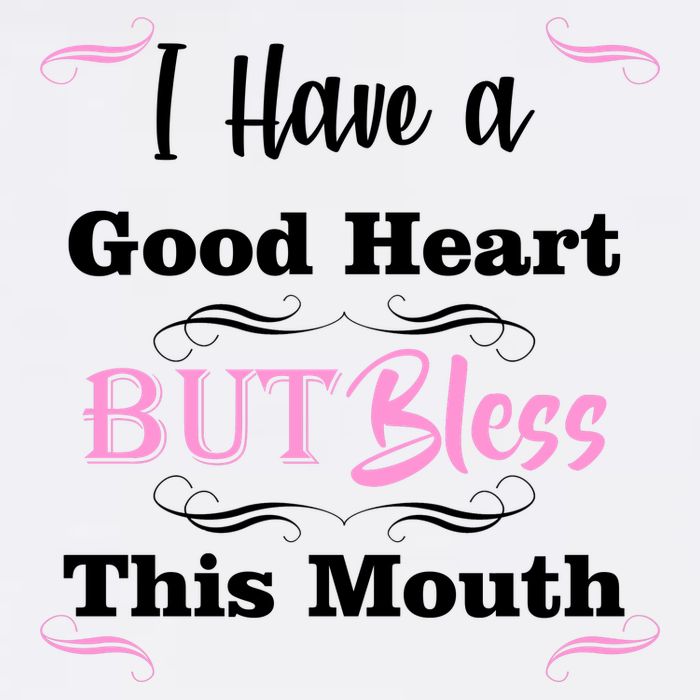 I Have A Good Heart But Bless This Mouth1 Garment-Dyed Sweatshirt