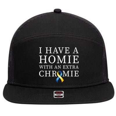 I Have A Homie With An Extra Chromie 7 Panel Mesh Trucker Snapback Hat