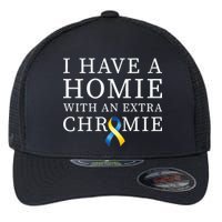 I Have A Homie With An Extra Chromie Flexfit Unipanel Trucker Cap