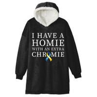 I Have A Homie With An Extra Chromie Hooded Wearable Blanket