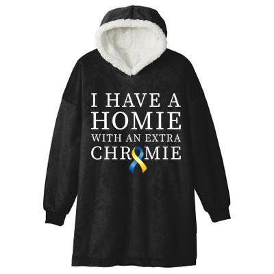 I Have A Homie With An Extra Chromie Hooded Wearable Blanket