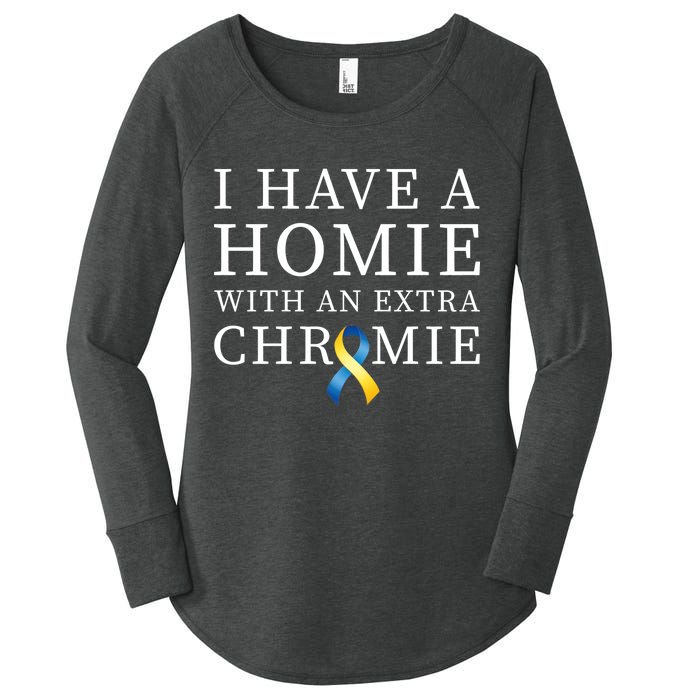 I Have A Homie With An Extra Chromie Women's Perfect Tri Tunic Long Sleeve Shirt