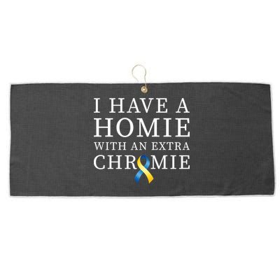 I Have A Homie With An Extra Chromie Large Microfiber Waffle Golf Towel