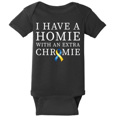 I Have A Homie With An Extra Chromie Baby Bodysuit
