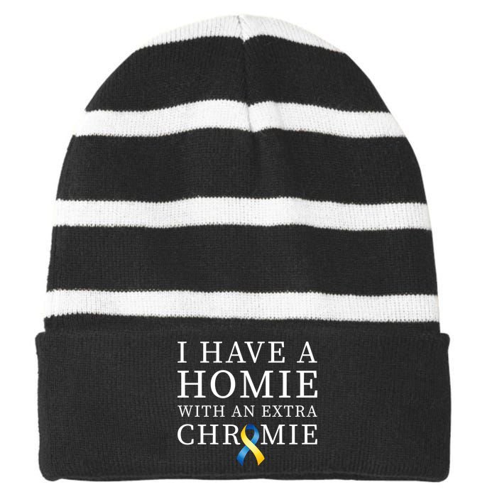 I Have A Homie With An Extra Chromie Striped Beanie with Solid Band