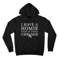 I Have A Homie With An Extra Chromie Tall Hoodie