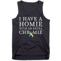 I Have A Homie With An Extra Chromie Tank Top