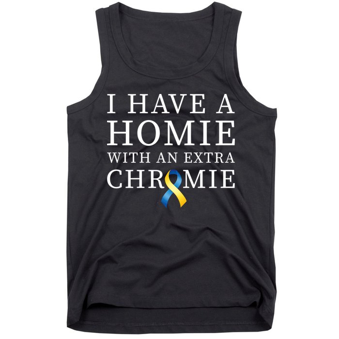I Have A Homie With An Extra Chromie Tank Top