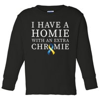 I Have A Homie With An Extra Chromie Toddler Long Sleeve Shirt