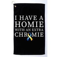 I Have A Homie With An Extra Chromie Golf Towel
