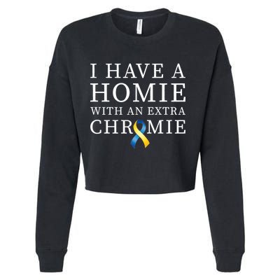 I Have A Homie With An Extra Chromie Cropped Pullover Crew