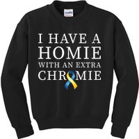 I Have A Homie With An Extra Chromie Kids Sweatshirt