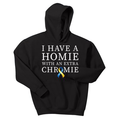 I Have A Homie With An Extra Chromie Kids Hoodie