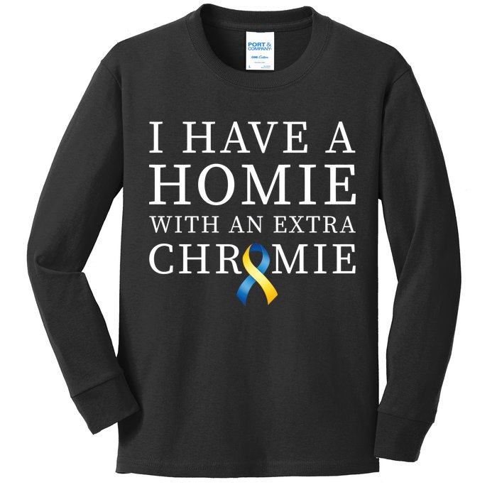 I Have A Homie With An Extra Chromie Kids Long Sleeve Shirt