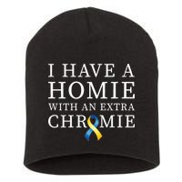 I Have A Homie With An Extra Chromie Short Acrylic Beanie