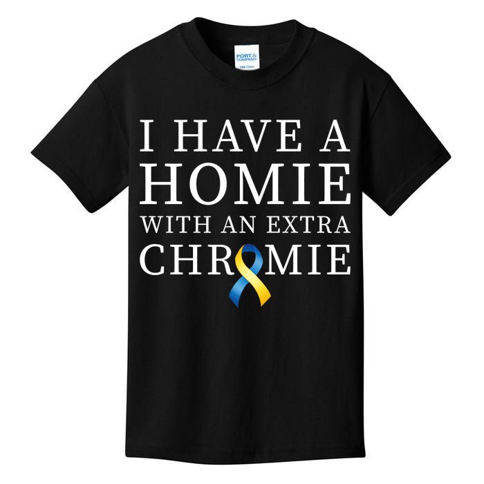 I Have A Homie With An Extra Chromie Kids T-Shirt