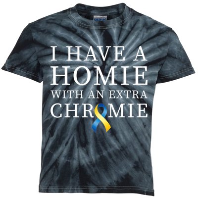 I Have A Homie With An Extra Chromie Kids Tie-Dye T-Shirt