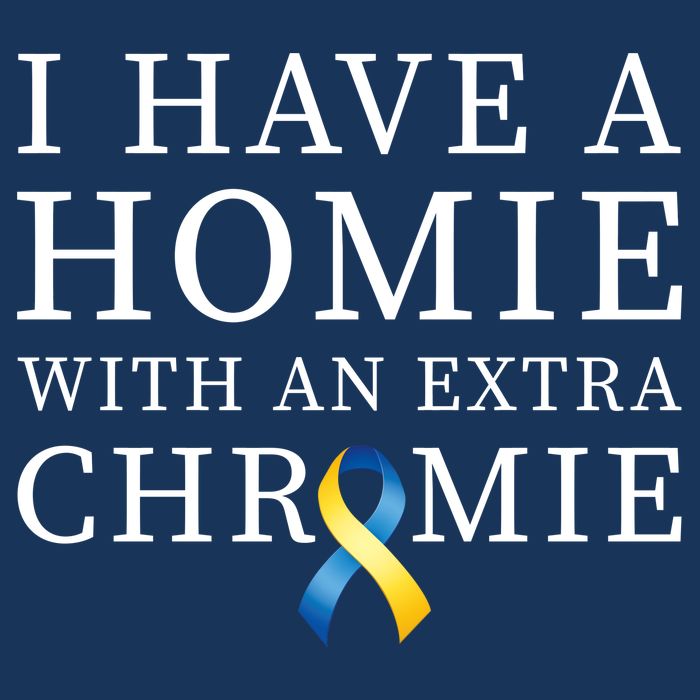 I Have A Homie With An Extra Chromie Infant Baby Jersey Bodysuit