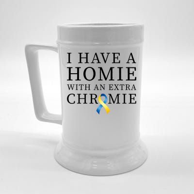 I Have A Homie With An Extra Chromie Beer Stein