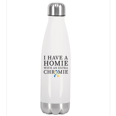 I Have A Homie With An Extra Chromie Stainless Steel Insulated Water Bottle