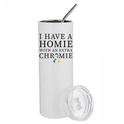 I Have A Homie With An Extra Chromie Stainless Steel Tumbler