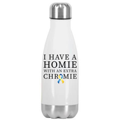 I Have A Homie With An Extra Chromie Stainless Steel Insulated Water Bottle