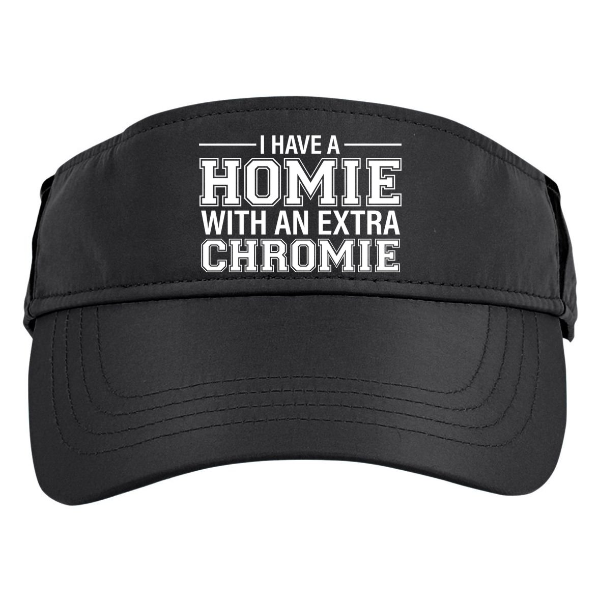 I Have A Homie With An Extra Chromie Down Syndrome Adult Drive Performance Visor