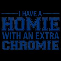 I Have A Homie With An Extra Chromie Down Syndrome Mug
