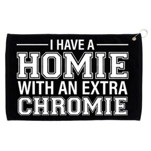 I Have A Homie With An Extra Chromie Down Syndrome Grommeted Golf Towel