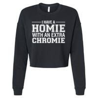 I Have A Homie With An Extra Chromie Down Syndrome Cropped Pullover Crew