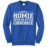 I Have A Homie With An Extra Chromie Down Syndrome Sweatshirt
