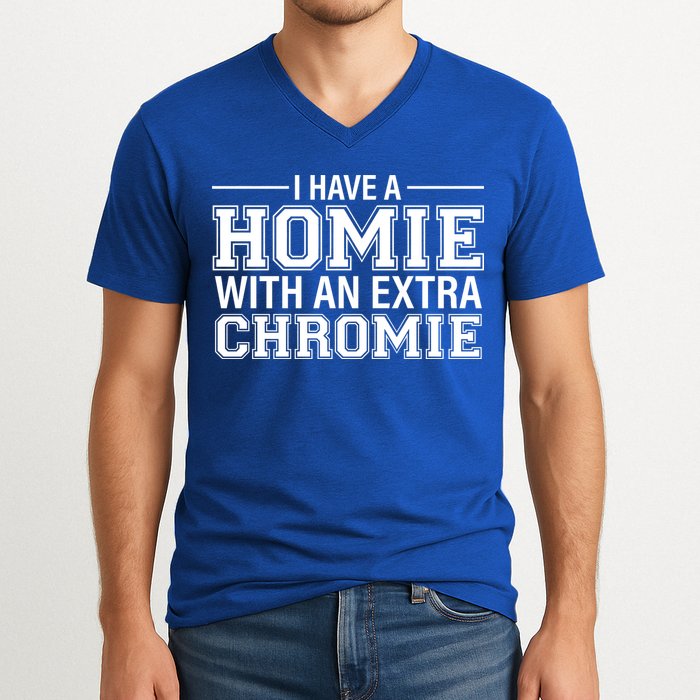 I Have A Homie With An Extra Chromie Down Syndrome V-Neck T-Shirt