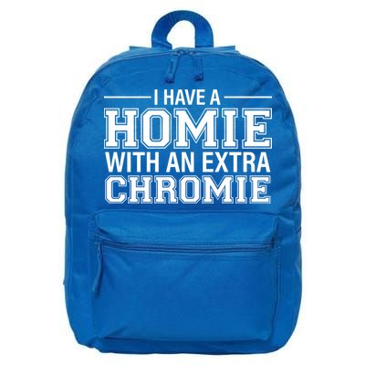 I Have A Homie With An Extra Chromie Down Syndrome 16 in Basic Backpack