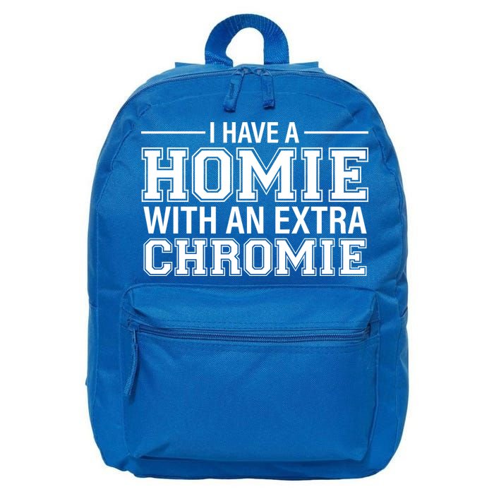 I Have A Homie With An Extra Chromie Down Syndrome 16 in Basic Backpack