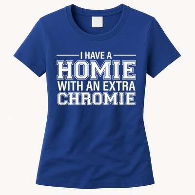 I Have A Homie With An Extra Chromie Down Syndrome Womens T-Shirt
