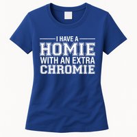 I Have A Homie With An Extra Chromie Down Syndrome Womens T-Shirt