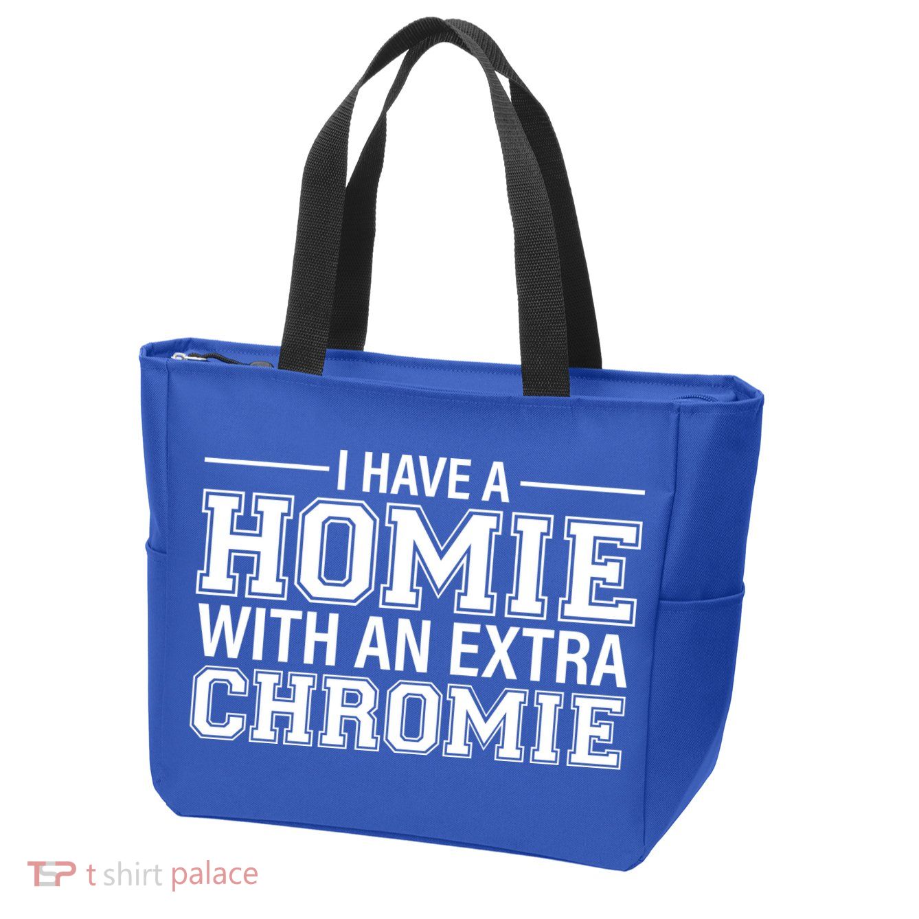 I Have A Homie With An Extra Chromie Down Syndrome Zip Tote Bag