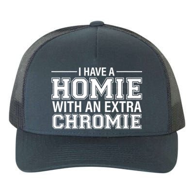 I Have A Homie With An Extra Chromie Down Syndrome Yupoong Adult 5-Panel Trucker Hat