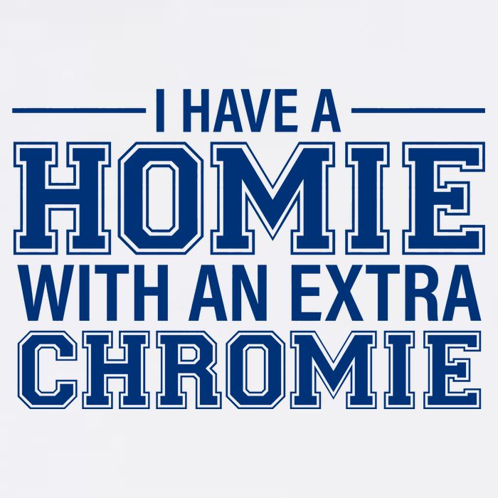 I Have A Homie With An Extra Chromie Down Syndrome Garment-Dyed Sweatshirt