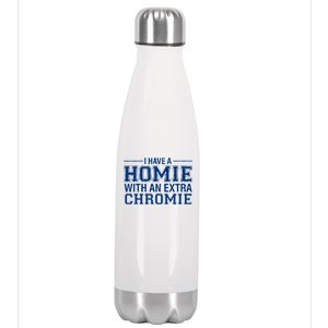 I Have A Homie With An Extra Chromie Down Syndrome Stainless Steel Insulated Water Bottle