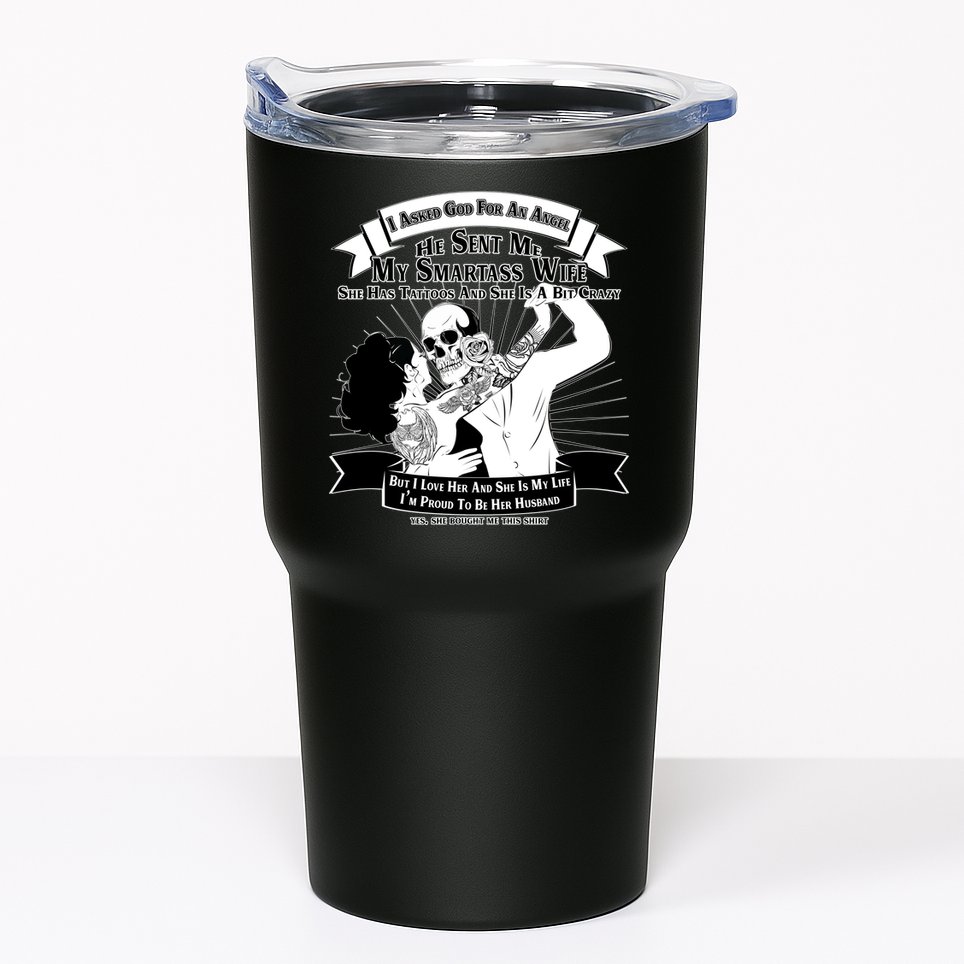 I Have A My Smartass Tattooed Wife  Tumbler