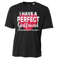 I Have A Perfect Girlfriend Yes She Bought Me This Cooling Performance Crew T-Shirt