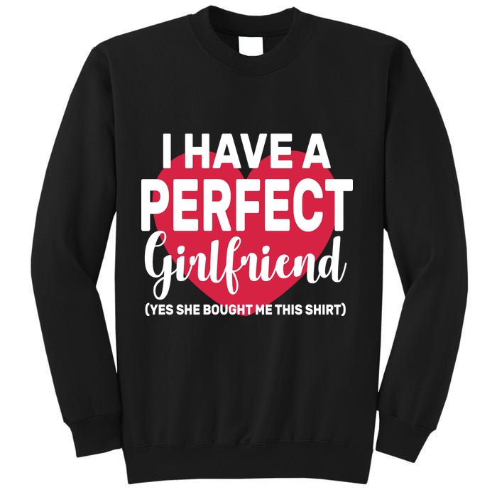 I Have A Perfect Girlfriend Yes She Bought Me This Sweatshirt