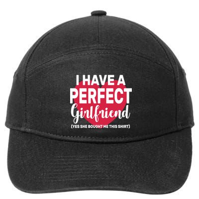 I Have A Perfect Girlfriend Yes She Bought Me This 7-Panel Snapback Hat